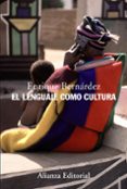 EL LENGUAJE COMO CULTURA de BERNARDEZ, ENRIQUE 