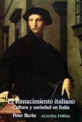 EL RENACIMIENTO ITALIANO: CULTURA Y SOCIEDAD EN ITALIA (3 ED.) de BURKE, PETER 