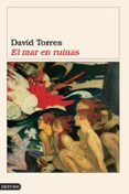 EL MAR EN RUINAS de TORRES, DAVID 