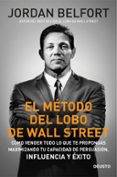 EL METODO DEL LOBO DE WALL STREET de BELFORT , JORDAN 
