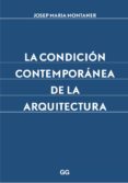 LA CONDICIN CONTEMPORNEA DE LA ARQUITECTURA de MONTANER, JOSEP MARIA 