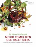 MEJOR COMER BIEN QUE HACER DIETA de CELADA, EVA  SANDOVAL, MARIO 