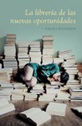 LA LIBRERIA DE LAS NUEVAS OPORTUNIDADES de BANERJEE, ANJALI 