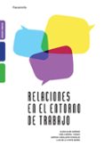 RELACIONES EN EL ENTORNO DE TRABAJO (GRADO MEDIO) di VV.AA. 