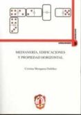 MEDIANERIA, EDIFICACIONES Y PROPIEDAD HORIZONTAL di MOSQUERA ORDOEZ, CRISTINA 