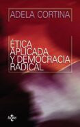 ETICA APLICADA Y DEMOCRACIA RADICAL di CORTINA ORTS, ADELA 