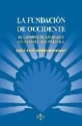 LA FUNDACION DE OCCIDENTE: EL CAMINO DE SANTIAGO EN PERSPECTIVA P OLITICA de BARREIRO RIVAS, XOSE LUIS 