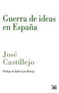 GUERRA DE IDEAS EN ESPAA: FILOSOFIA, POLITICA Y EDUCACION de CASTILLEJO, JOSE 