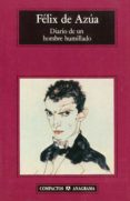 DIARIO DE UN HOMBRE HUMILLADO (PREMIO HERRALDE 1987) de AZUA, FELIX DE 