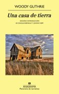 UNA CASA DE TIERRA de GUTHRIE, WOODY 