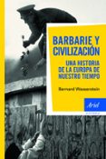 BARBARIE Y CIVILIZACION: UNA HISTORIA DE LA EUROPA DE NUESTRO TIE MPO de WASSERSTEIN, BERNARD 