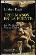 TRES MANOS EN LA FUENTE: LA IX NOVELA DE MARCO DIDIO FALCO de DAVIS, LINDSEY 