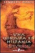 UNA CONJURA EN HISPANIA de DAVIS, LINDSEY 