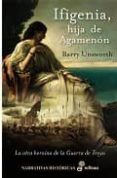 IFIGENIA, HIJA DE AGAMENON de UNSWORTH, BARRY 