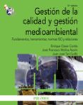 GESTION DE LA CALIDAD Y GESTION MEDIOAMBIENTAL: FUNDAMENTOS, HERR AMIENTAS, NORMAS ISO Y RELACIONES de CLAVER CORTES, ENRIQUE  MOLINA AZORIN, JOSE FRANCISCO 