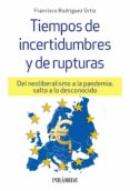 TIEMPOS DE INCERTIDUMBRES Y DE RUPTURAS di RODRIGUEZ ORTIZ, FRANCISCO 