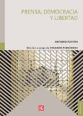 PRENSA, DEMOCRACIA Y LIBERTAD de FONTAN, ANTONIO 