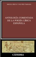 ANTOLOGIA COMENTADA DE LA POESIA LIRICA ESPAOLA de DIEZ TABOADA, MARIA PAZ  DIEZ, MIGUEL 