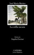 LA ORILLA OSCURA de MERINO SANCHEZ, JOSE MARIA 