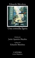 UNA COMEDIA LIGERA de MENDOZA, EDUARDO 