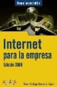 INTERNET PARA LA EMPRESA (ED. 2009) (MANUAL IMPRESCINDIBLE) de RODRIGO GONZALEZ LOPEZ, OSCAR 