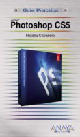 PHOTOSHOP CS5 (GUIAS PRACTICAS) de CABALLERO COLLADO, NATALIA 