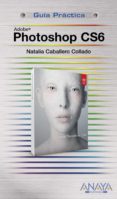 PHOTOSHOP CS6 (GUIAS PRACTICAS) de CABALLERO COLLADO, NATALIA 