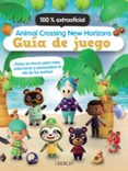 ANIMAL CROSSING NEW HORIZONS. GUIA DE JUEGO 100% EXTRAOFICIAL di VV.AA. 