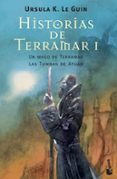 HISTORIAS DE TERRAMAR 1 (UN MAGO EN TERRAMAR / LAS TUMBAS DE ATUA N) di LE GUIN, URSULA K. 