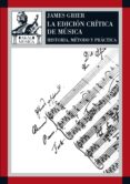 LA EDICION CRITICA DE LA MUSICA: HISTORIA, METODO Y PRACTICA di GRIER, JAMES 
