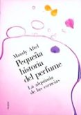 PEQUEA HISTORIA DEL PERFUME: LA ALQUIMIA DE LAS ESENCIAS de AFTEL, MANDY 