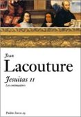 JESUITAS II: LOS CONTINUADORES de LACOUTURE, JEAN 