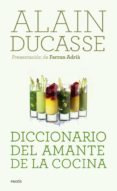 (PE) DICCIONARIO DEL AMANTE DE LA COCINA de DUCASSE, ALAIN 