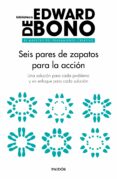 SEIS PARES DE ZAPATOS PARA LA ACCION de BONO, EDWARD DE 