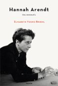 HANNAH ARENDT di YOUNG-BRUEHL, ELISABETH 
