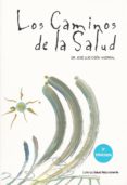 LOS CAMINOS DE LA SALUD de CIDON MADRIGAL, JOSE LUIS 