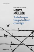 TODO LO QUE TENGO LO LLEVO CONMIGO de MULLER, HERTA 