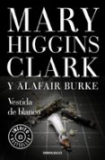 VESTIDA DE BLANCO de CLARK, MARY HIGGINS  BURKE, ALAFAIR 
