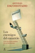 LOS ENEMIGOS DEL COMERCIO II: HISTORIA MORAL DE LA PROPIEDAD II de ESCOHOTADO, ANTONIO 
