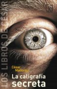 LA CALIGRAFIA SECRETA de MALLORQUI, CESAR 