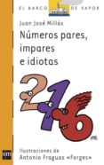 NUMEROS PARES, IMPARES E IDIOTAS de MILLAS, JUAN JOSE 