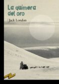 LA QUIMERA DEL ORO de LONDON, JACK 