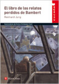 EL LIBRO DE LOS RELATOS PERDIDOS DE BAMBERT (EDUCACION PRIMARIA. AUXILIAR) di REINHARDT, JUNG 