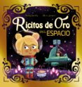 RICITOS DE ORO EN EL ESPACIO (PRIMEROS LECTORES) di BENTLY, PETER 