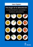 PSICOLOGIA DE LA ALIMENTACION: COMPORTAMIENTOS SALUDABLES Y TRANS TORNOS ALIMENTARIOS di OGDEN, JANE 