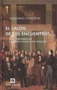 EL SALN DE LOS ENCUENTROS de GORTAZAR, GUILLERMO 