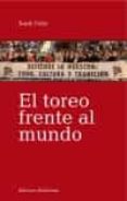 EL TOREO FRENTE AL MUNDO de ORTIZ, SANTI 