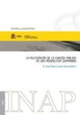 POLITIZACION DE LA FUNCION PUBLICA EN UNA PERSPECTIVA COMPARADA di VV.AA. 