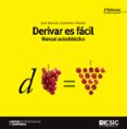 DERIVAR ES FACIL: MANUAL AUTODIDACTICO (2 ED. REVISADA) di CASTELEIRO VILLALBA, JOSE MANUEL 
