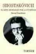SHOSTAKOVICH: EL ARTE AMORDAZADO POR LA AUTORIDAD di FEUCHTER, BERND 
